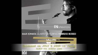 quotTWO FRIENDSquot  MAX IONATA QUARTET feat FABRIZIO BOSSO  INSPIRATION ALBCD004 [upl. by Mauricio]