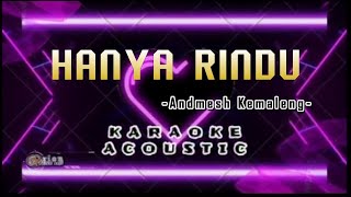 HANYA RINDU Karaoke Acoustic Andmash [upl. by Tarrant303]