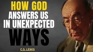 How God Answers Us in Unexpected Ways – Inspired by CS Lewis [upl. by Sredna]