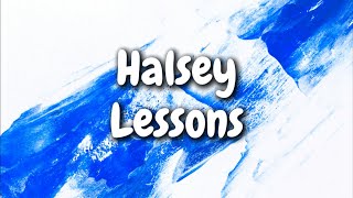 Halsey  Lessons Lyrics [upl. by Briana]