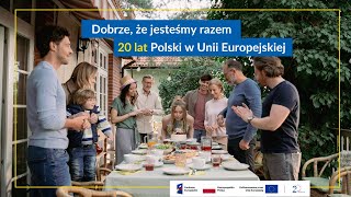 Dobrze że jesteśmy razem  Spot na 20lecie Polski w Unii Europejskiej [upl. by Janerich]