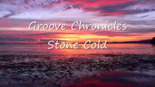 Groove Chronicles  Stone Cold [upl. by Africa]