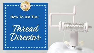 The Thread Director  A Shabby Fabrics Notions Video [upl. by Joung]