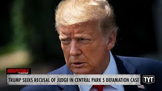 Trump Seeks To Remove Judge In Central Park Five Defamation Case [upl. by Giffie]