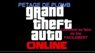 GTA ONLINE  PETAGE DE PLOMB Comment se faire du fric facilement [upl. by Shiverick]