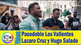 😍 Lázaro Cruz y Hugo Salado cantan a los novios Pasodoble LOS VALIENTES Loquito por verte [upl. by Mellisent]