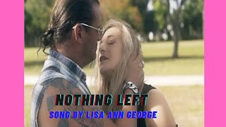 Nothing Left song by Lisa Ann George [upl. by Anilet]