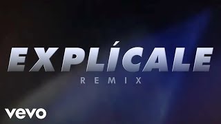 Explícale Remix  Official Lyric Video [upl. by Anitroc]