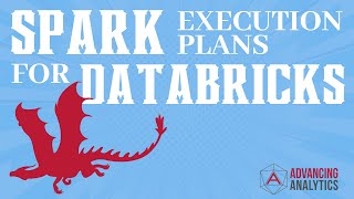 Spark Execution Plans for Databricks [upl. by Annirtak]