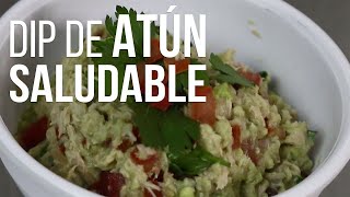 Dip De Atún Saludable Para Quemar Grasa y Bajar De Peso  Alto En Proteina  Bajo en Carbs [upl. by Ltihcox]