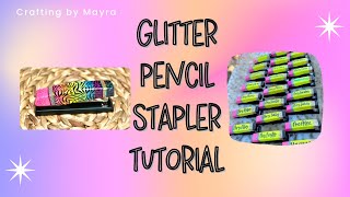 Glitter Pencil Stapler Tutorial [upl. by Ayle698]