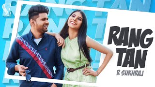 Rang Tan Official Music Video R Sukhraj  Sirra Entertainment  Punjabi Songs [upl. by Ynwat707]