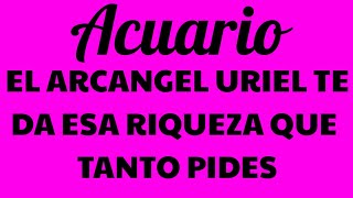 ♒ACUARIO ♒🧿🔮EL ARCANGEL URIEL TE ENTREGA ESTO🔮🧿 [upl. by Styles]