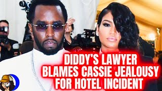 Diddy Attny Blames Cassie CHEATING 4 Hotel IncidentSays They Were 2 People In Love [upl. by Ardnoel]