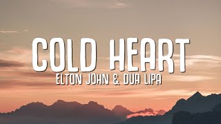 Elton John Dua Lipa  Cold Heart Lyrics PNAU Remix [upl. by Eahsed397]