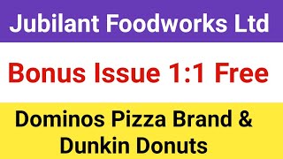 Jubilant Foodworks  Bonus Issue 11 Share Free  Dominos Pizza amp Dunkin Donuts Brand [upl. by Lagasse675]