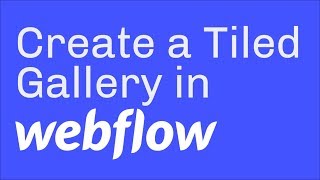 Create a Tiled Photo Gallery in Webflow [upl. by Franky]