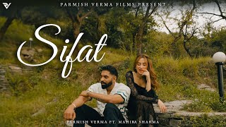 Sifat  Parmish Verma Ft Mahira Sharma Official Video [upl. by Richard278]