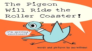 The Pigeon Will Ride The Roller Coaster  Read Aloud [upl. by Goldfinch]