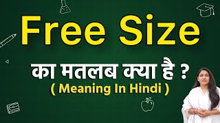 Free size meaning in hindi  free size ka matlab kya hota hai  word meaning in hindi [upl. by O'Donoghue251]