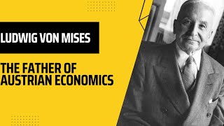 Ludwig von Mises  The Father of Austrian Economics amp Mises Institute [upl. by Antrim]