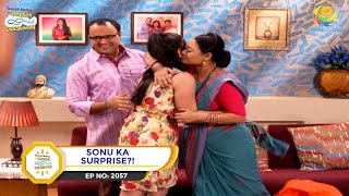 Ep 2057  Sonu Ka Surprise  Taarak Mehta Ka Ooltah Chashmah  Full Episode  तारक मेहता [upl. by Flodnar]