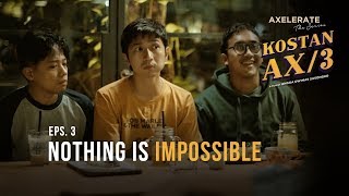 Axelerate the series Kostan AX3  EP 3 “Nothing Is Impossible” [upl. by Hashum]