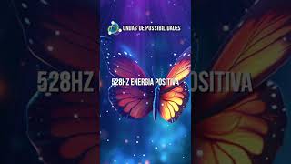 528Hz  Transforme Sua Energia e Aumente Sua Vibração Positiva [upl. by Ainuj731]