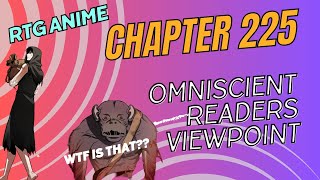 OMNISCIENT READERS VIEWPOINT CHAPTER 225 REACTION  RTG ANIME [upl. by Nunciata]