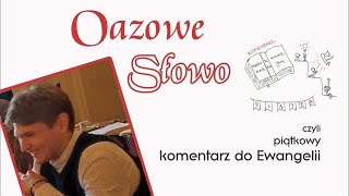 Oazowe Słowo 20  Adam  Łk 10 1316 [upl. by Ker]