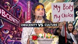 OBSCENITY VS CULTURE WHAT YOU SUPPORT [upl. by Edylc]