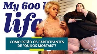 QUILOS MORTAIS  COMO ESTÃO OS PARTICIPANTES HOJE [upl. by Acnaiv]