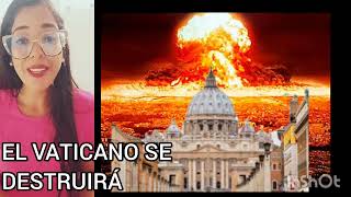 EL VATICANO SE DESTRUIRÁ  ROMA SERÁ INCENDIADA  NELLY MADRIGAL III [upl. by Kcaz332]