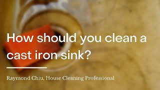 How should you clean a cast iron sink [upl. by Mafala]