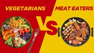 Vegetarians vs Meat Eaters  Who Will Win [upl. by Mozza285]