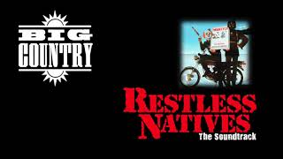 Big Country  Restless Natives Full Soundtrack [upl. by Rainger]