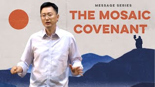 The Mosaic Covenant  Peter Kwon [upl. by Leumek517]