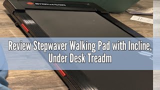 Review Stepwaver Walking Pad with Incline Under Desk Treadmill for HomeOffice Portable Treadmill 3 [upl. by Nnylyma]