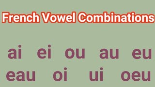 French Pronunciation French vowel combinations [upl. by Vange776]