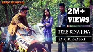 TERE BINA JEENA SJA HO GYA HAI 2018 NEW SONG BEING MUMBAI [upl. by Eppillihp]