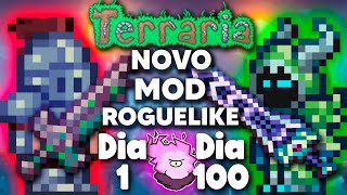 PASSEI 100 DIAS NO TERRARIA ROGUELIKE MOD TerRoguelike [upl. by Heinrike]