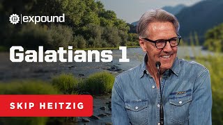 Galatians 1  Skip Heitzig [upl. by Hayashi27]