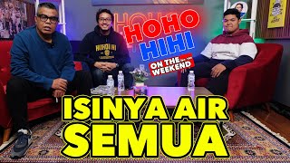 HOHO HIHI ON THE WEEKEND  ISINYA AIR SEMUA EPISODE 104 [upl. by Aelat851]