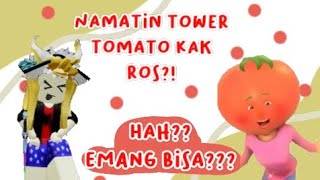 MENAMATIN TOWER TOMATO KAK ROSroblox tower [upl. by Rhee]