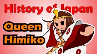 Queen Himiko and the Kingdom of Yamatai  History of Japan 7 [upl. by Ruiz452]