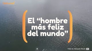 El hombre más feliz del mundo [upl. by Nohs]