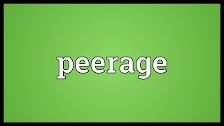 Peerage Meaning [upl. by Keram993]