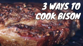 3 Ways To Cook Bison  Cooking With Sean [upl. by Knutson]