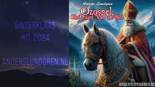 Anders Lundgren  Ozosnel Het Paard Van De Sint Sinterklaas Hit 2024 [upl. by Llednor]