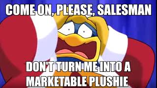 Dedede gets turned into a Marketable Plushie [upl. by Notluf]